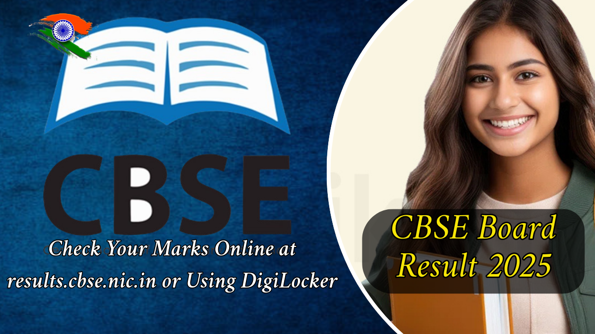 CBSE Board Result 2025: Check Your Marks Online at results.cbse.nic.in or Using DigiLocker