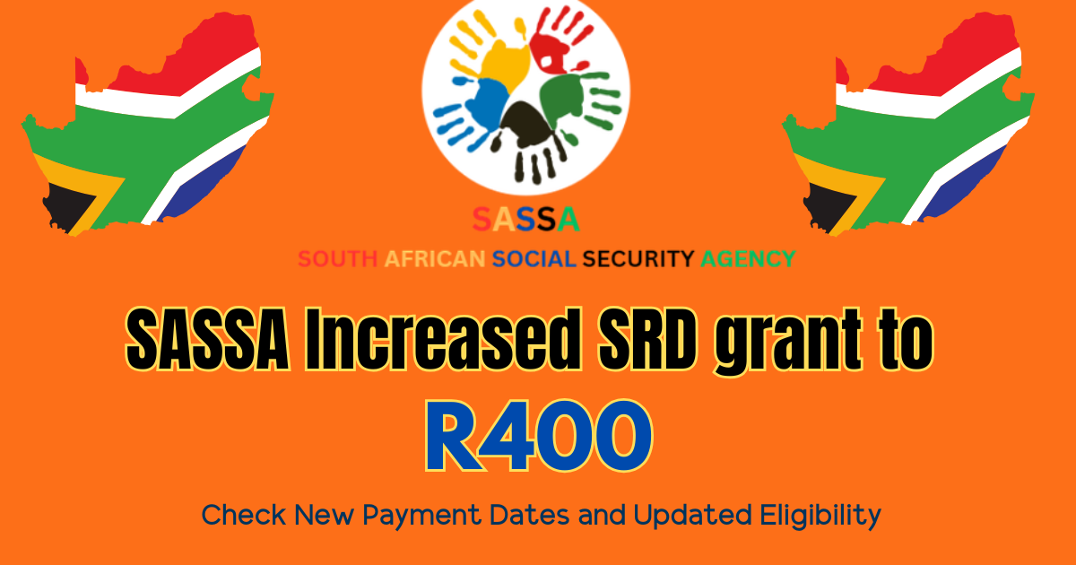 SASSA Raises SRD Grant to R400: Updated Payment Dates and Eligibility