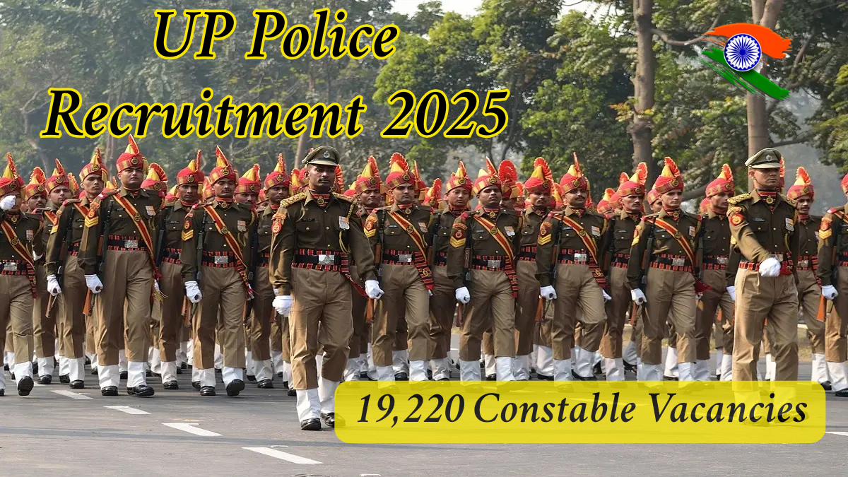 UP Police Recruitment 2025: 19,220 Constable Vacancies: Full Notification & Process