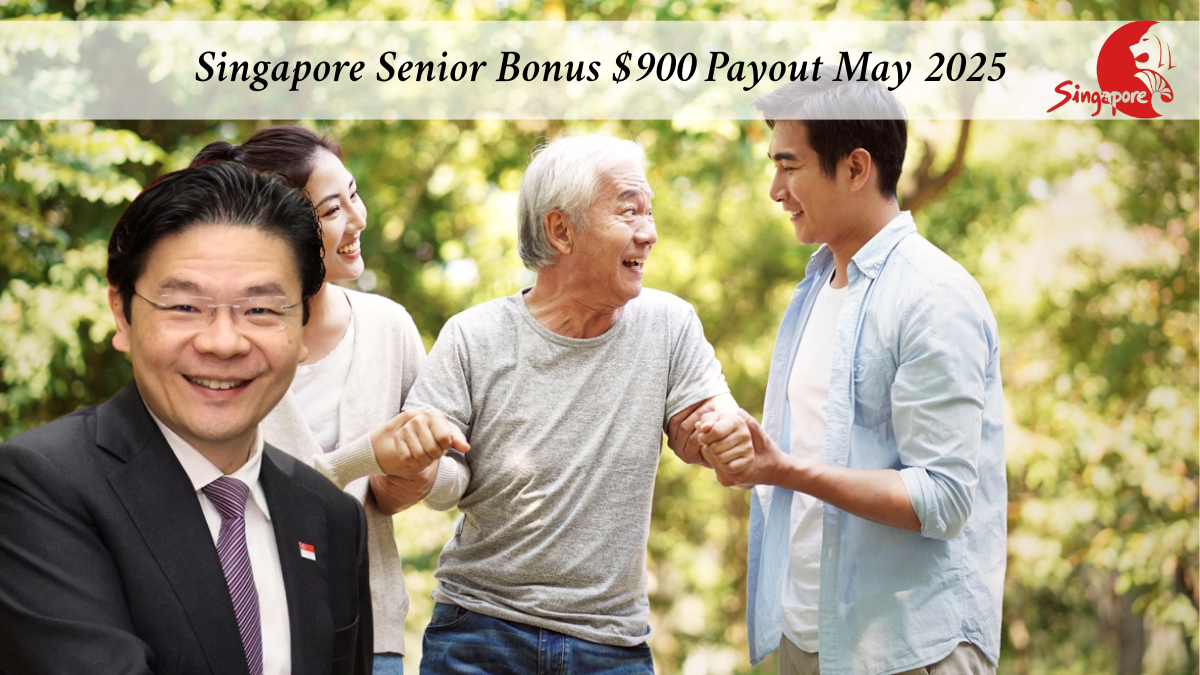 Singapore Senior Bonus May 2025: Who Gets the $900 Payout and When