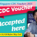 Singapore CDC Vouchers 2025: Claim Your $1,920 Before 1 June Deadline