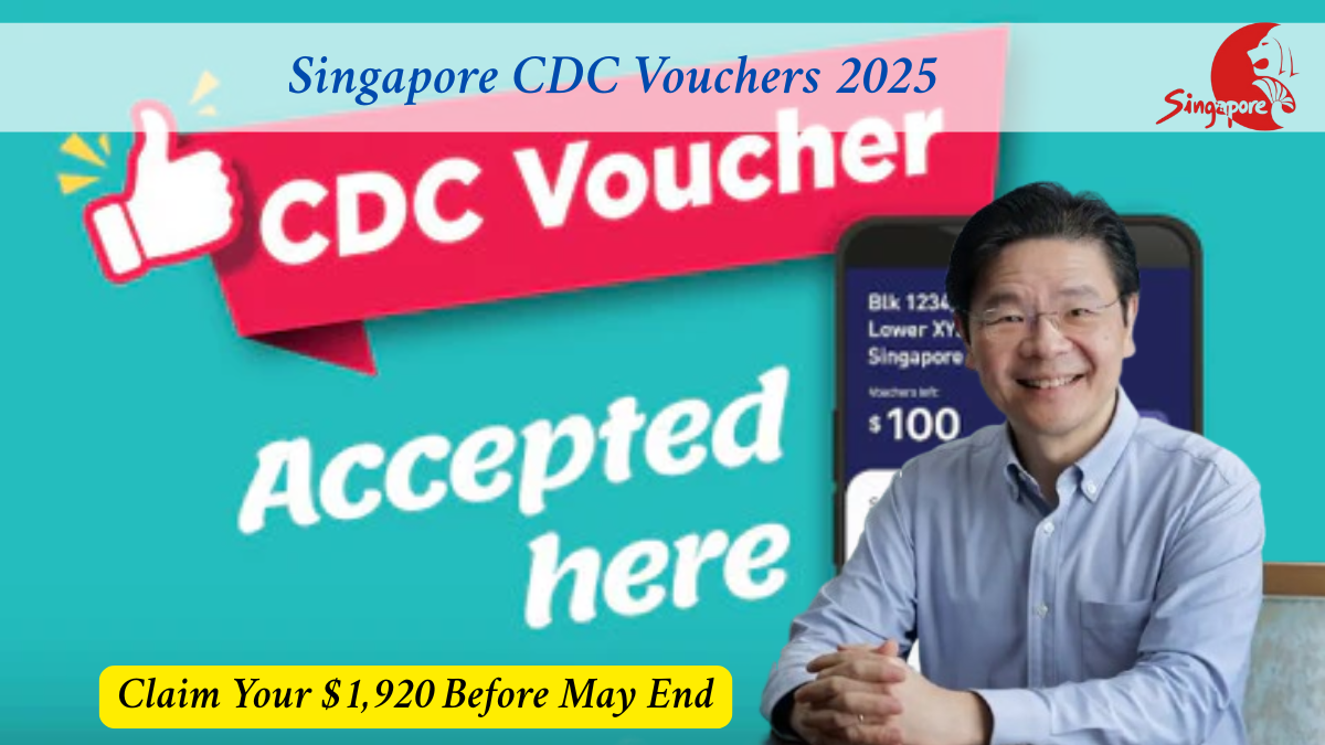 Singapore CDC Vouchers 2025: Claim Your $1,920 Before 1 June Deadline