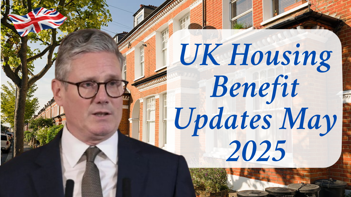 UK Housing Benefit Updates May 2025: What Renters Need to Know About Affordable Housing